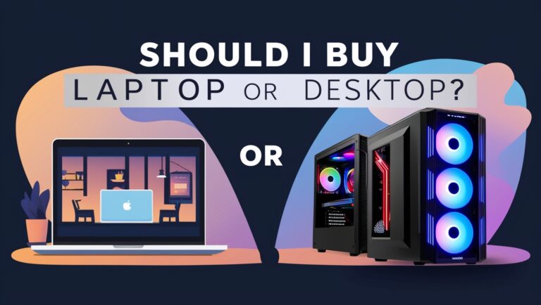 should i buy laptop or desktop